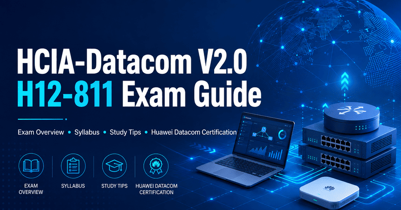 HCIA-Datacom V2.0 H12-811 exam guide covering Huawei Datacom certification, syllabus, study tips, and networking fundamentals
