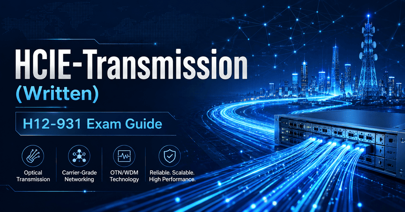 HCIE-Transmission H12-931 Written Exam Guide featuring optical fiber networks, OTN, WDM, and telecom transmission technology
