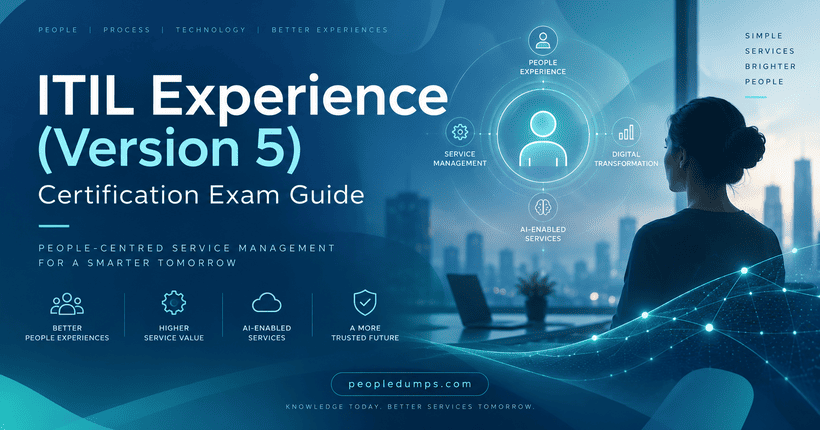 ITIL Experience Version 5 certification exam guide covering people-centred service management, digital transformation, AI-enabled services, and customer experience.