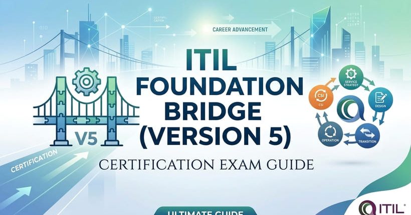 ITIL Foundation Bridge Version 5 certification exam guide cover image featuring a modern digital bridge and ITIL service framework icons